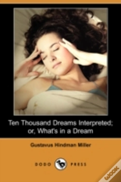 Capa do artigo Ten Thousand Dreams Interpreted; Or, What'S In A Dream (Dodo Press)