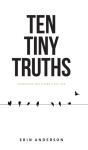 Ten Tiny Truths - Principles For Living A Big Life - Preview