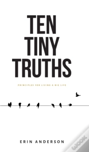 Capa do artigo Ten Tiny Truths - Principles For Living A Big Life