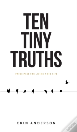 Capa do artigo Ten Tiny Truths - Principles For Living A Big Life