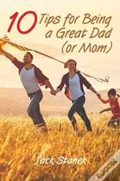 Capa do artigo Ten Tips For Being A Great Dad (Or Mom)