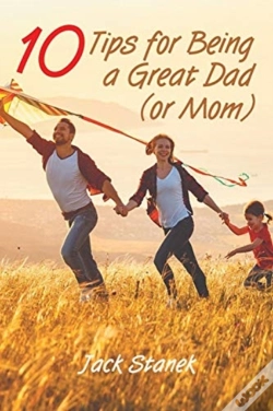 Capa do artigo Ten Tips For Being A Great Dad (Or Mom)