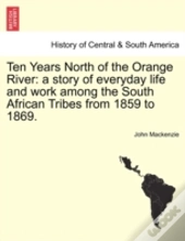Ten Years North Of The Orange River: A S