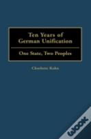 Ten Years Of German Unification