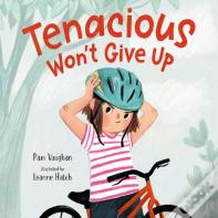 Tenacious Won'T Give Up