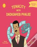 Tenacity With Dadasaheb Phalke