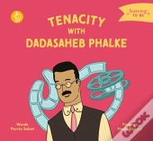 Tenacity With Dadasaheb Phalke