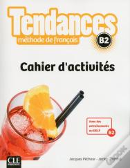 Tendances : Méthode De Français ; B2 ; Cahier D'Activités (Édition 2017)