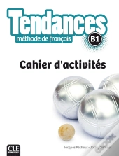 Tendances : Niveau B1 ; Cahier D'Activités