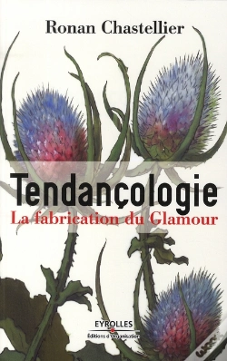 Capa do artigo Tendançologie ; La Fabrication Du Glamour