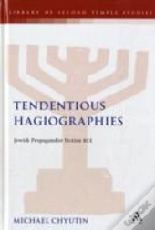 Tendentious Hagiographies