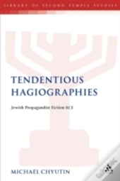 Tendentious Hagiographies
