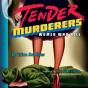 Tender Murderers - Preview