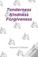 Tenderness Kindness Forgiveness