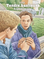 Capa do artigo Tendre Banlieue Tome 12 ; Regarde-Moi !