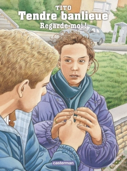 Capa do artigo Tendre Banlieue Tome 12 ; Regarde-Moi !