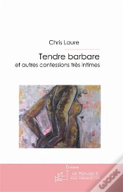 Capa do artigo Tendre Barbare ; Et Autres Confessions Très Intimes