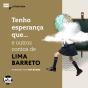 Tenho Esperança Que... E Outras Crônicas De Lima Barreto - Preview