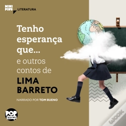 Capa do artigo Tenho Esperança Que... E Outras Crônicas De Lima Barreto