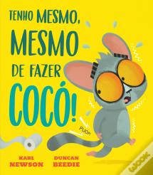 Tenho Mesmo, Mesmo de Fazer Cocó!