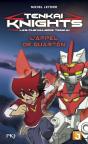 Tenkai Knights T.1 ; L'Appel De Quarton - Preview