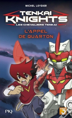 Capa do artigo Tenkai Knights T.1 ; L'Appel De Quarton