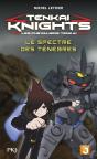 Tenkai Knights - T.5 Le Spectre Des Tenebres - Preview