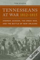 Tennesseans At War, 1812â€“1815