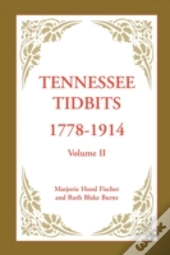 Tennessee Tidbits, 1778-1914, Volume Ii