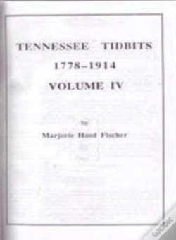 Capa do artigo Tennessee Tidbits, 1778-1914, Volume Iv