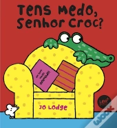 Tens Medo, Senhor Croc?