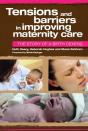 Tensions And Barriers In Improving Maternity Care - Preview