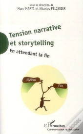 Tensions Narrative Et Storytelling ; En Attendant La Fin