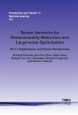 Tensor Networks For Dimensionality Reduction And Large-Scale Optimization - Preview