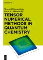 Tensor Numerical Methods In Quantum Chemistry - Preview