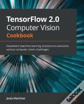 Tensorflow 2.0 Computer Vision Cookbook