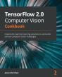 Tensorflow 2.0 Computer Vision Cookbook - Preview