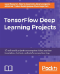 Tensorflow Deep Learning Projects - Preview