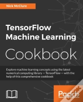 Tensorflow Machine Learning Cookbook