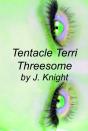 Tentacle Terri Threesome - Preview