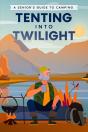 Tenting Into Twilight - Preview