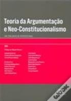 Teoria da Argumentação e Neo-Constitucionalismo