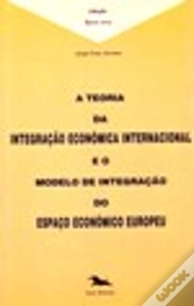 Capa do artigo Teoria da Integração Económica Internacional e o Modelo de Integração do Espaço Europeu