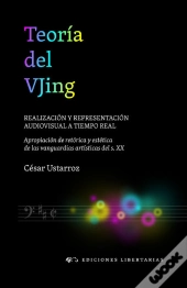 Teoría Del Vjing. Realización Y Representación Audiovisual A Tiempo Real