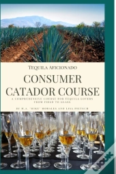Tequila Aficionado Consumer Catador Course