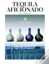 Tequila Aficionado Magazine, March 2022