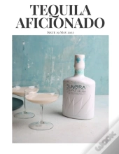 Tequila Aficionado Magazine, May 2022