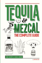 Tequila And Mezcal: The Complete Guide - Preview