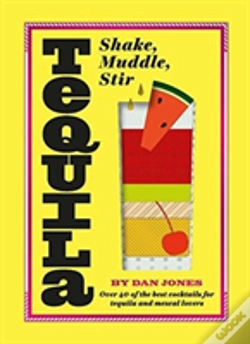 Capa do artigo Tequila: Shake, Muddle, Stir