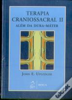 Terapia Craniossacral II - Além da Dura-Máter